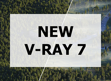 V-Ray 7: Optimized and Aimed for the Future